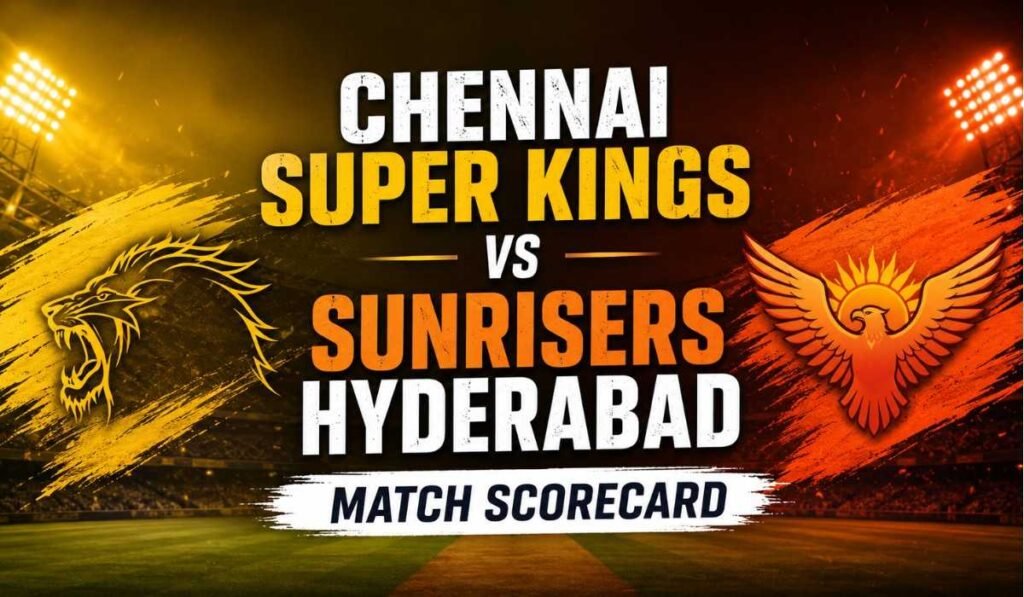 Chennai Super Kings vs Sunrisers Hyderabad Match Scorecard